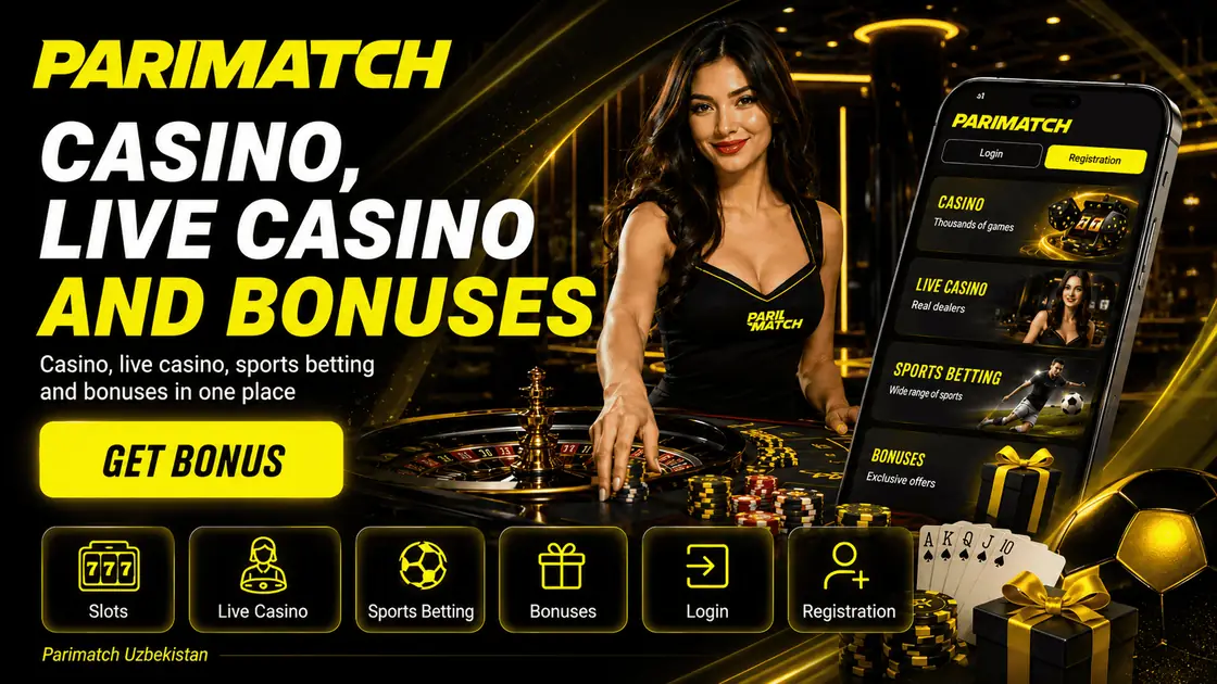 Parimatch Uzbekistan: casino, sports betting, bonuses, promo codes and mobile app