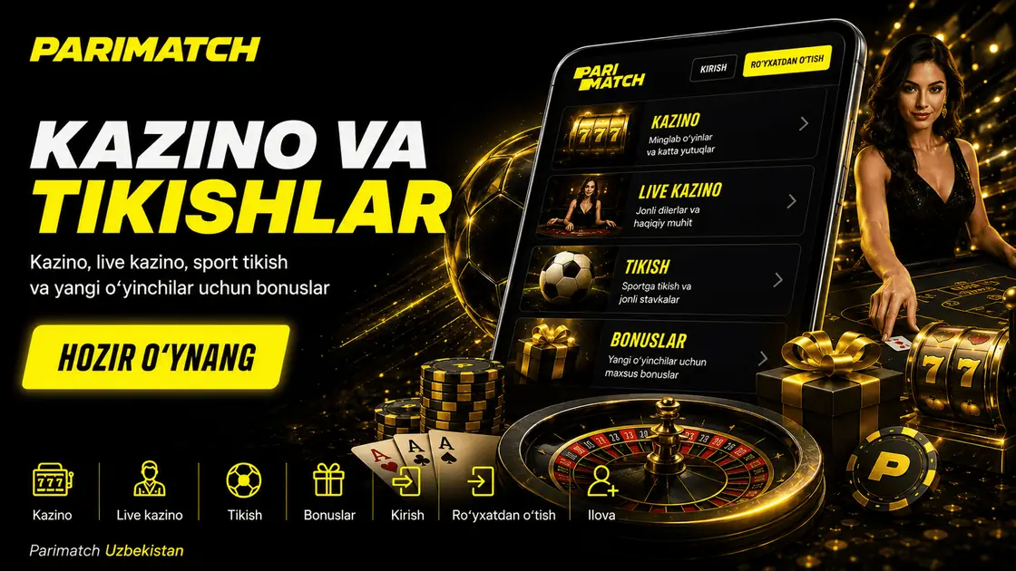 Parimatch Uzbekistan: kazino, sport stavkalari, bonuslar, promokodlar va ilova